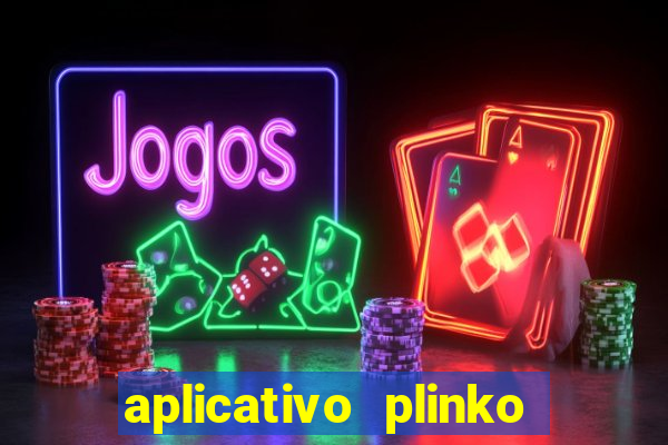 aplicativo plinko paga mesmo